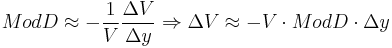  ModD \approx - \frac{1}{V} \frac {\Delta V} {\Delta y} \rArr \Delta V \approx - V \cdot ModD \cdot \Delta y 