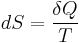 dS = \frac{\delta Q}{T} \!