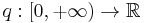 q: [0,%2B\infty) \to \mathbb{R}