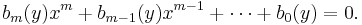 b_m(y)x^m%2Bb_{m-1}(y)x^{m-1}%2B\cdots%2Bb_0(y)=0.