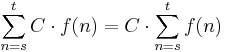 \sum_{n=s}^t C\sdot f(n) = C\sdot \sum_{n=s}^t f(n)