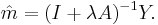 
\hat m = (I %2B \lambda A)^{-1} Y.
