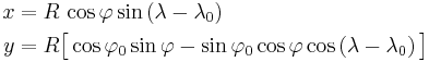 \begin{align}
x &= R\,\cos\varphi \sin\left(\lambda - \lambda_0\right) \\
y &= R\big[\cos\varphi_0 \sin\varphi - \sin\varphi_0 \cos\varphi \cos\left(\lambda - \lambda_0\right)\big]
\end{align}