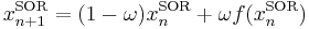 x^\mathrm{SOR}_{n%2B1}=(1-\omega)x^{\mathrm{SOR}}_n%2B\omega f(x^\mathrm{SOR}_n)