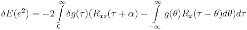  \delta E(e^2) = -2 \int\limits_{0}^{\infty}{\delta g(\tau)(R_{xs}(\tau %2B \alpha)- \int\limits_{-\infty}^{\infty} {g(\theta) R_{x}(\tau - \theta)d\theta})} d\tau 