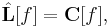 \hat{\mathbf{L}}[f]=\mathbf{C}[f], \, 