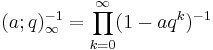 (a;q)_\infty^{-1} = \prod_{k=0}^{\infty} (1-aq^k)^{-1}