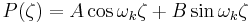 
P(\zeta) = A \cos{\omega_{k} \zeta} %2B B \sin{\omega_{k} \zeta}
