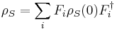 \rho_S = \sum_i F_i \rho_S (0) F_i^\dagger 