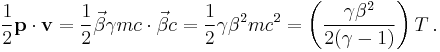 \begin{align}
\frac 12 \mathbf{p} \cdot \mathbf{v} &
= \frac 12 \vec{\beta} \gamma mc \cdot \vec{\beta} c
= \frac 12 \gamma \beta^2 mc^2
= \left( \frac{\gamma \beta^2}{2(\gamma-1)}\right) T
\,.\end{align}