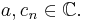 a,c_n\in\mathbb{C}.