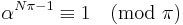 \alpha^{N \pi - 1} \equiv 1 \pmod{\pi}