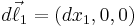 d\vec{\ell}_1=(dx_1,0,0)