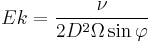 Ek=\frac{\nu}{2D^2\Omega\sin\varphi}