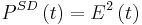 P^{SD}\left(t \right )=E^2\left(t \right )