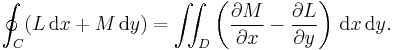 \oint_{C} (L\, \mathrm{d}x %2B M\, \mathrm{d}y) = \iint_{D} \left(\frac{\partial M}{\partial x} - \frac{\partial L}{\partial y}\right)\, \mathrm{d}x\, \mathrm{d}y.