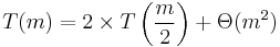 T(m) = 2 \times T\left(\frac{m}{2}\right) %2B \Theta(m^{2})