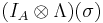 (I_A \otimes \Lambda)(\sigma)