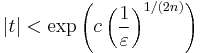   |t|< \exp\left({c\left({ 1\over\varepsilon}\right)^{1/(2n)}}\right) 