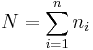  N = \sum_{i=1}^n n_i 