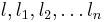  l, l_1, l_2, \ldots l_n 