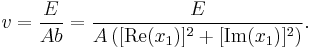  v = {E \over A b} = {E \over A \left(
[ \mathrm{Re}(x_1) ]^2 %2B [ \mathrm{Im}(x_1) ]^2 \right) }. 