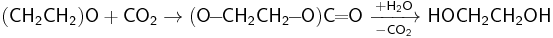 \mathsf{(CH_2CH_2)O%2BCO_2}\rightarrow\mathsf{(O\!\!-\!\!CH_2CH_2\!\!-\!\!O)C\!\!=\!\!O\ \xrightarrow[-CO_2]{%2BH_2O}\ HOCH_2CH_2OH}