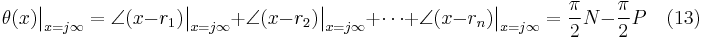 \theta(x)\big|_{x=j\infty} = \angle(x-r_1)\big|_{x=j\infty}%2B\angle(x-r_2)\big|_{x=j\infty}%2B\cdots%2B\angle(x-r_n)\big|_{x=j\infty} = \frac{\pi}{2}N-\frac{\pi}{2}P  \quad (13)\,