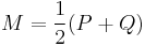 M=\frac{1}{2}(P%2BQ)