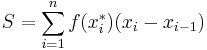 S = \sum_{i=1}^{n} f(x^*_i)(x_{i}-x_{i-1})