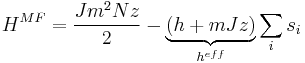  H^{MF}= \frac{J m^2 N z}{2}- \underbrace{(h%2Bm J z)}_{h^{eff}} \sum_i s_i 