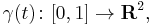 \gamma(t) \colon [0,1] \to \mathbf{R}^2,