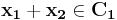 \mathbf{x_1}%2B\mathbf{x_2} \in \mathbf{C_1}