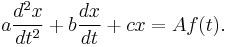 a \frac{d^2 x}{dt^2} %2B b\frac{dx}{dt} %2B cx = A f(t).