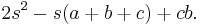  2s^2 - s(a %2B b %2B c) %2B cb. \, 