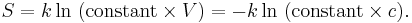 
S = k\ln \ (\mathrm{constant}\times V) = -k\ln \ (\mathrm{constant}\times c).
