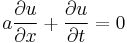 a \frac{\partial u}{\partial x} %2B \frac{\partial u}{\partial t} = 0\,