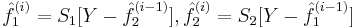  \hat{f}_1^{(i)} = S_1[Y - \hat{f}_2^{(i-1)}], \hat{f}_2^{(i)} = S_2[Y - \hat{f}_1^{(i-1)}] 