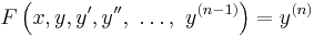 F\left(x, y, y', y'',\ \dots,\ y^{(n-1)}\right) = y^{(n)}