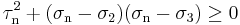 \tau_\mathrm{n}^2%2B(\sigma_\mathrm{n} - \sigma_2)(\sigma_\mathrm{n} - \sigma_3) \ge 0\,\!