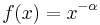  f(x)=x^{-\alpha} 