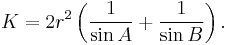  K=2r^2\left(\frac{1}{\sin{A}}%2B\frac{1}{\sin{B}}\right). 