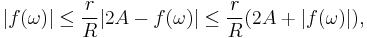 |f(\omega)| \le \frac{r}{R} |2A-f(\omega)| \le \frac{r}{R} (2A%2B|f(\omega)|),