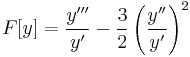 F[y]={y''' \over y'}-{3\over 2}\left({y''\over y'}\right)^2