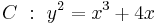 C\ �:\  y^2 = x^3 %2B 4x