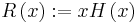 R\left( x \right)�:= xH\left( x \right)