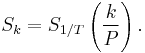 S_k = S_{1/T}\left(\frac{k}{P}\right).\,