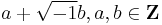 a %2B \sqrt{-1}b, a, b \in \mathbf{Z}