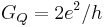 G_Q=2e^2/h