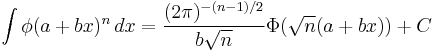  \int \phi(a%2Bbx)^n \, dx        = \frac{(2\pi)^{-(n-1)/2}}{b\sqrt{n}} \Phi\big(\sqrt{n}(a%2Bbx)\big) %2B C 